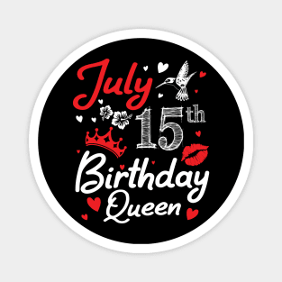 Born On July 15th Happy Birthday Queen Me You Nana Mommy Mama Aunt Sister Wife Cousin Daughter Niece Magnet